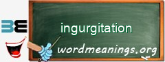 WordMeaning blackboard for ingurgitation